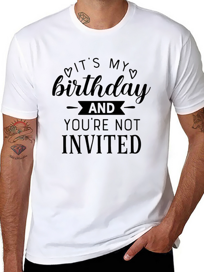 Funny Birthday T-Shirt - Youre Not Invited