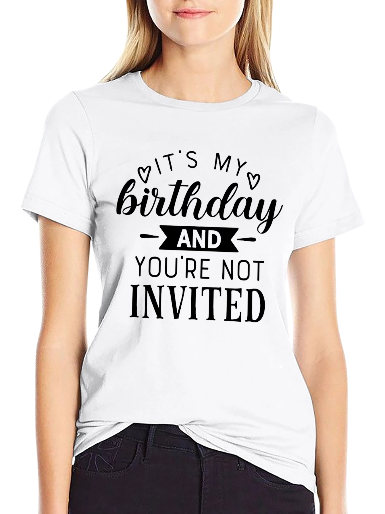 Funny Birthday T-Shirt - Youre Not Invited