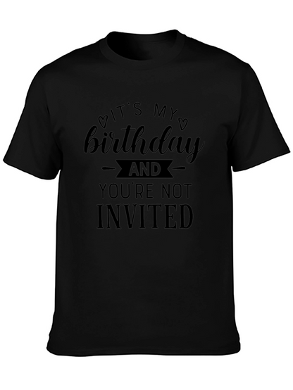 Funny Birthday T-Shirt - Youre Not Invited