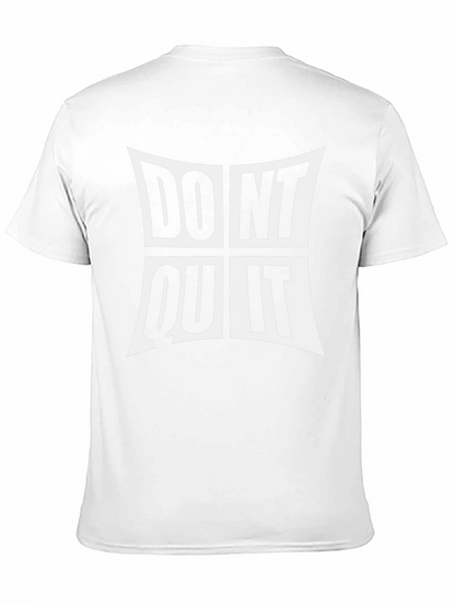 Dont Quit Graphic T-Shirt - Motivational Crew Neck Tee