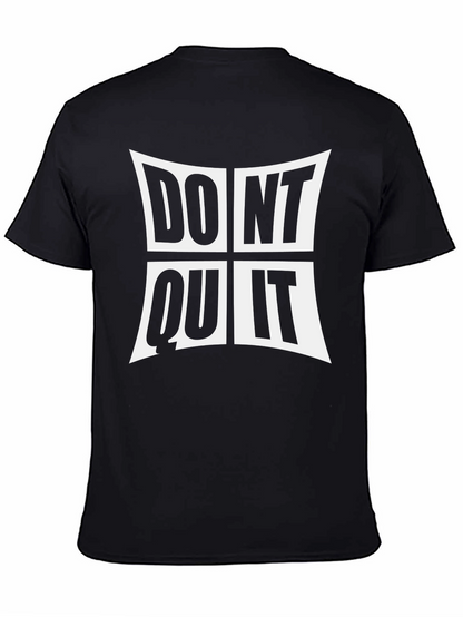 Dont Quit Graphic T-Shirt - Motivational Crew Neck Tee