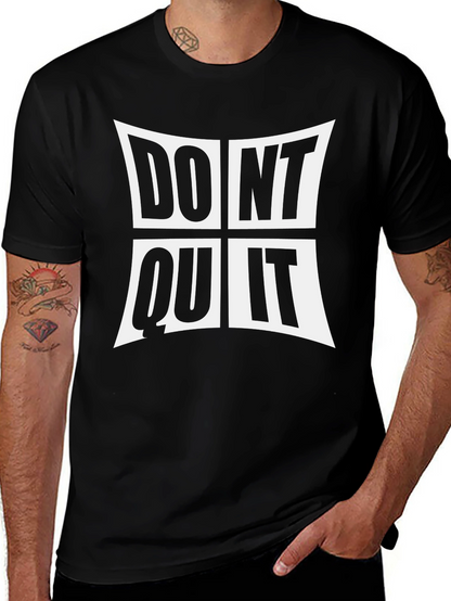 Dont Quit Graphic T-Shirt - Motivational Crew Neck Tee