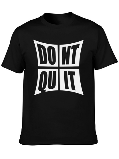 Dont Quit Graphic T-Shirt - Motivational Crew Neck Tee
