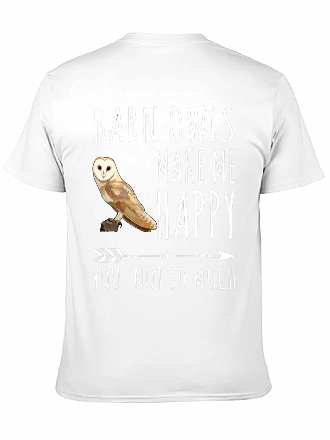 Barn Owl T-Shirt - Owls Make Me Happy Tee