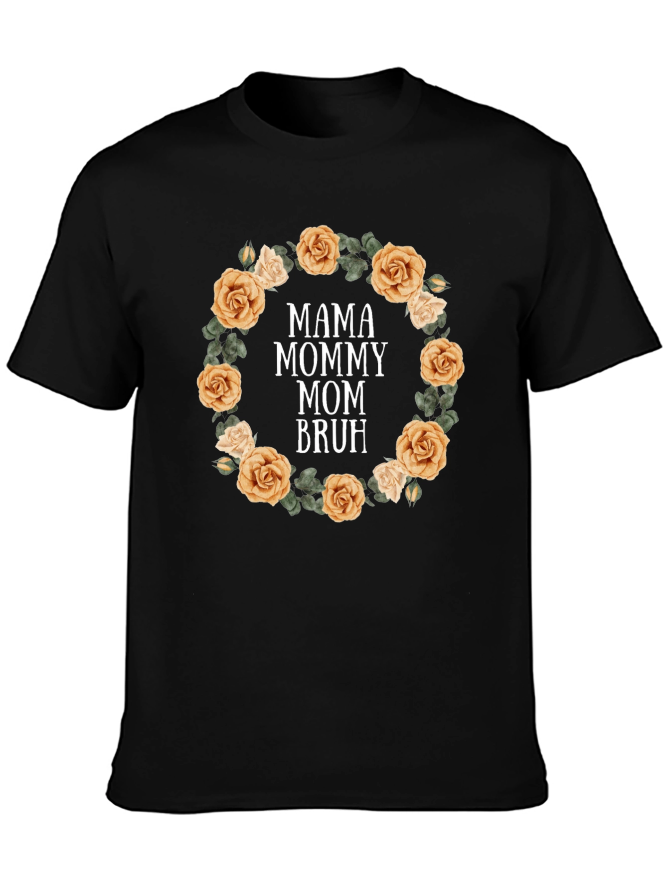 Mama Mommy Mom Bruh Floral T-Shirt