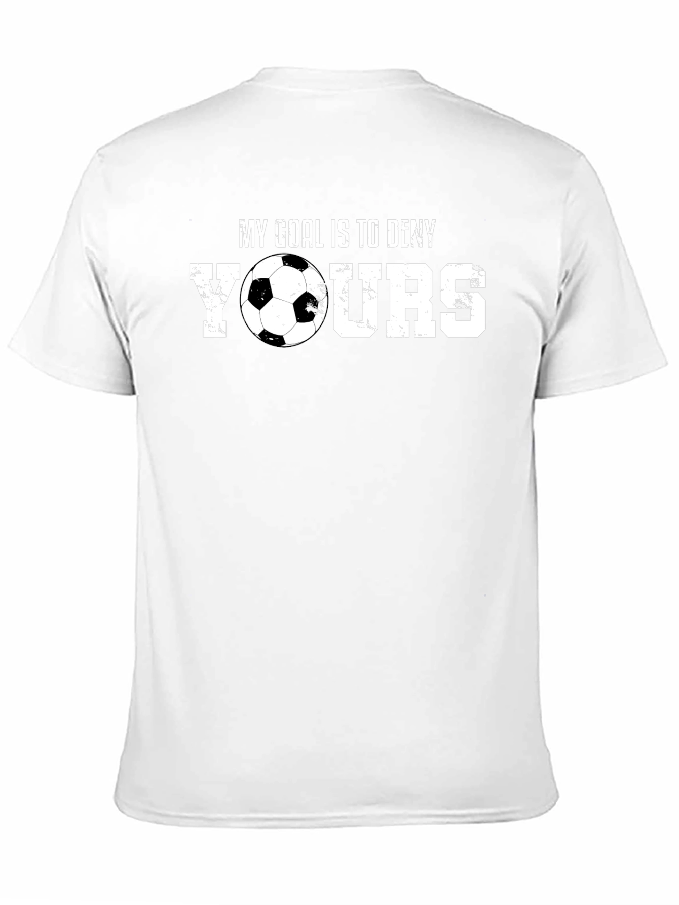 Soccer Goalie T-Shirt: My Goal is to Deny Yours