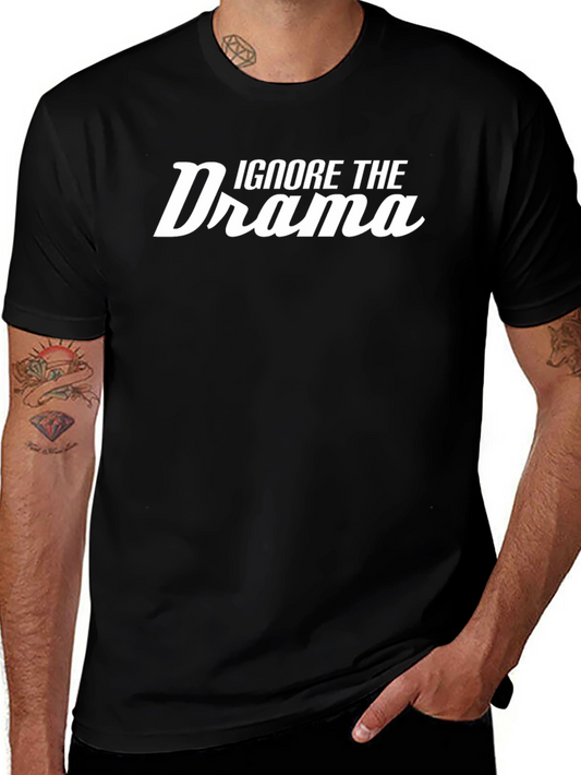 Ignore the Drama Graphic Tee - Unisex Black T-Shirt
