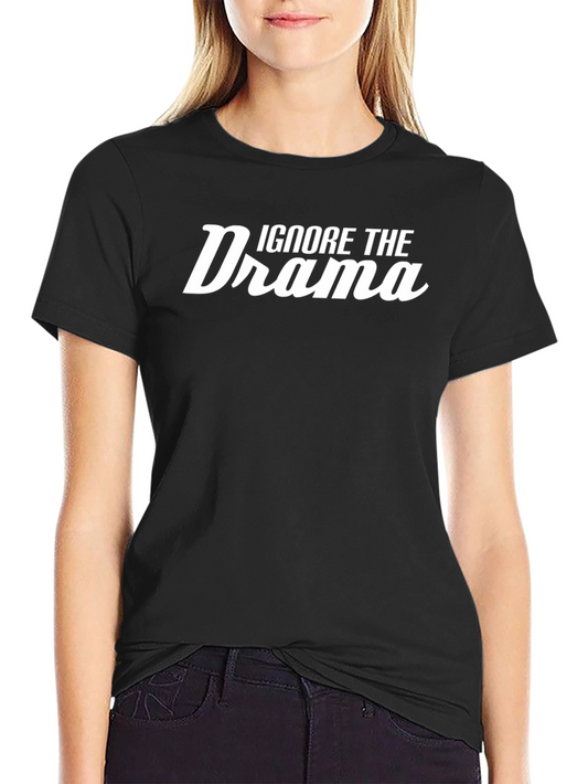 Ignore the Drama Graphic Tee - Unisex Black T-Shirt
