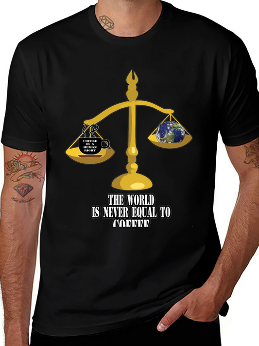 Coffee Lovers T-Shirt: The World Is Never Equal to Coffee!