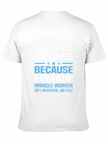 Production Supervisor Trainee Novelty T-Shirt