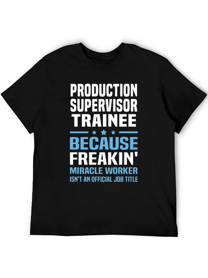 Production Supervisor Trainee Novelty T-Shirt