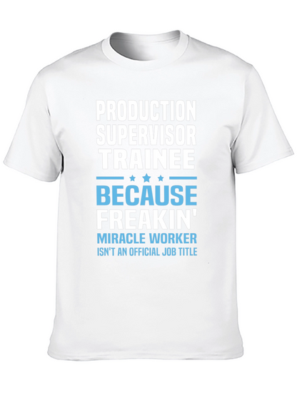 Production Supervisor Trainee Novelty T-Shirt