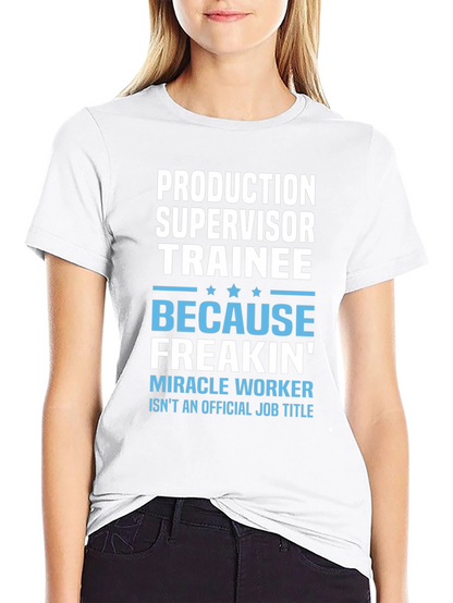 Production Supervisor Trainee Novelty T-Shirt