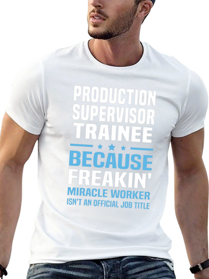 Production Supervisor Trainee Novelty T-Shirt