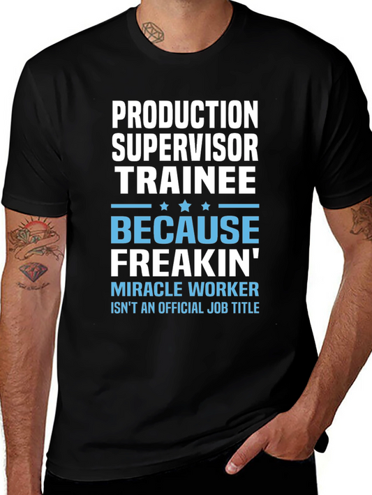 Production Supervisor Trainee Novelty T-Shirt