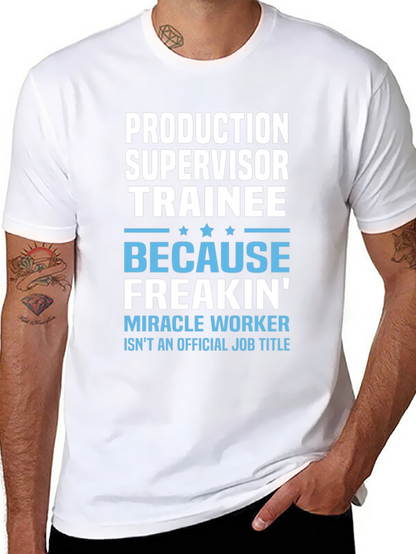 Production Supervisor Trainee Novelty T-Shirt