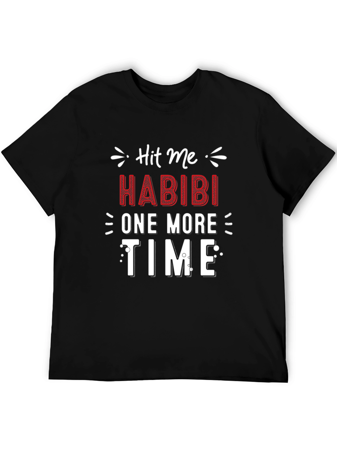 Hit Me Habibi One More Time Graphic T-Shirt