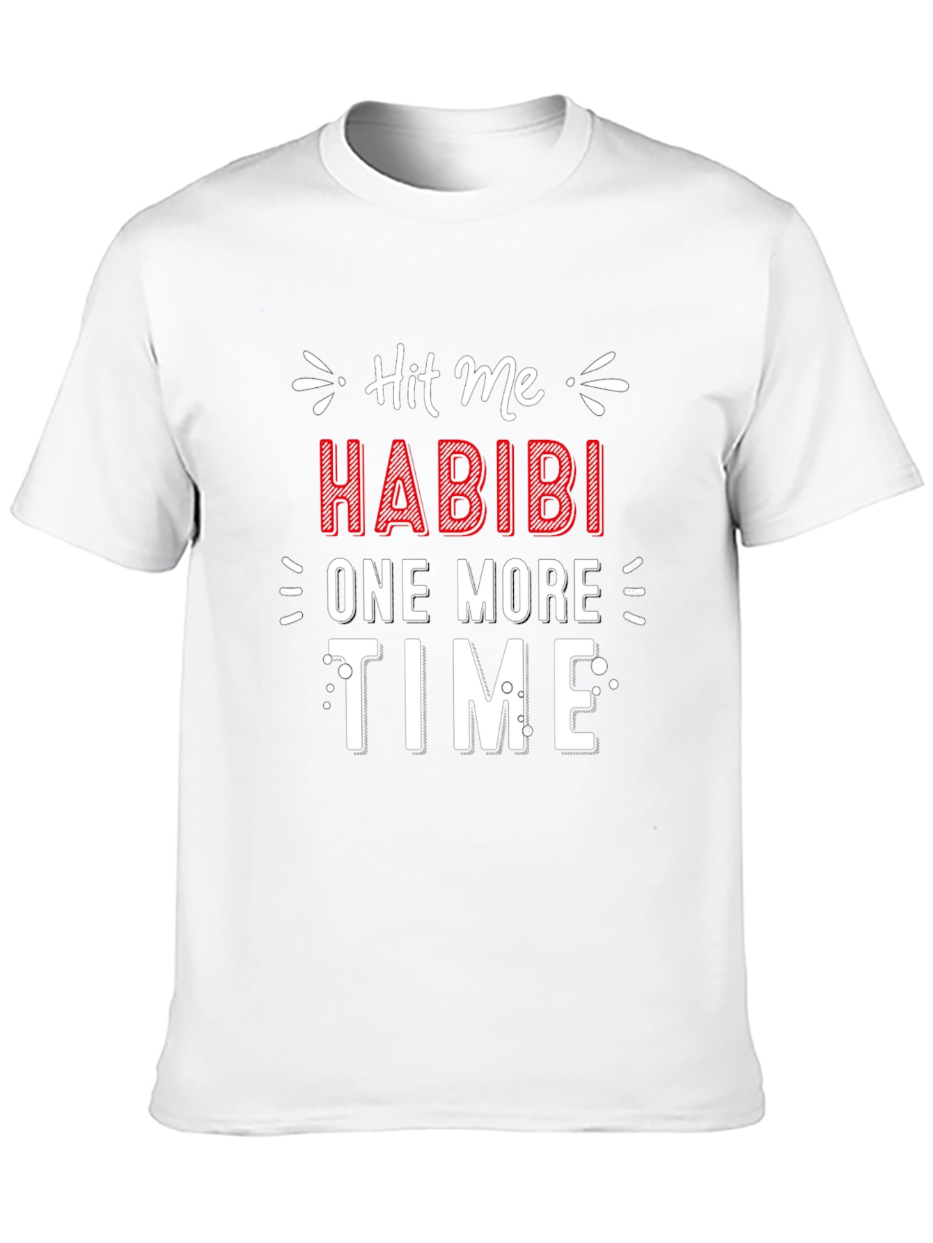 Hit Me Habibi One More Time Graphic T-Shirt