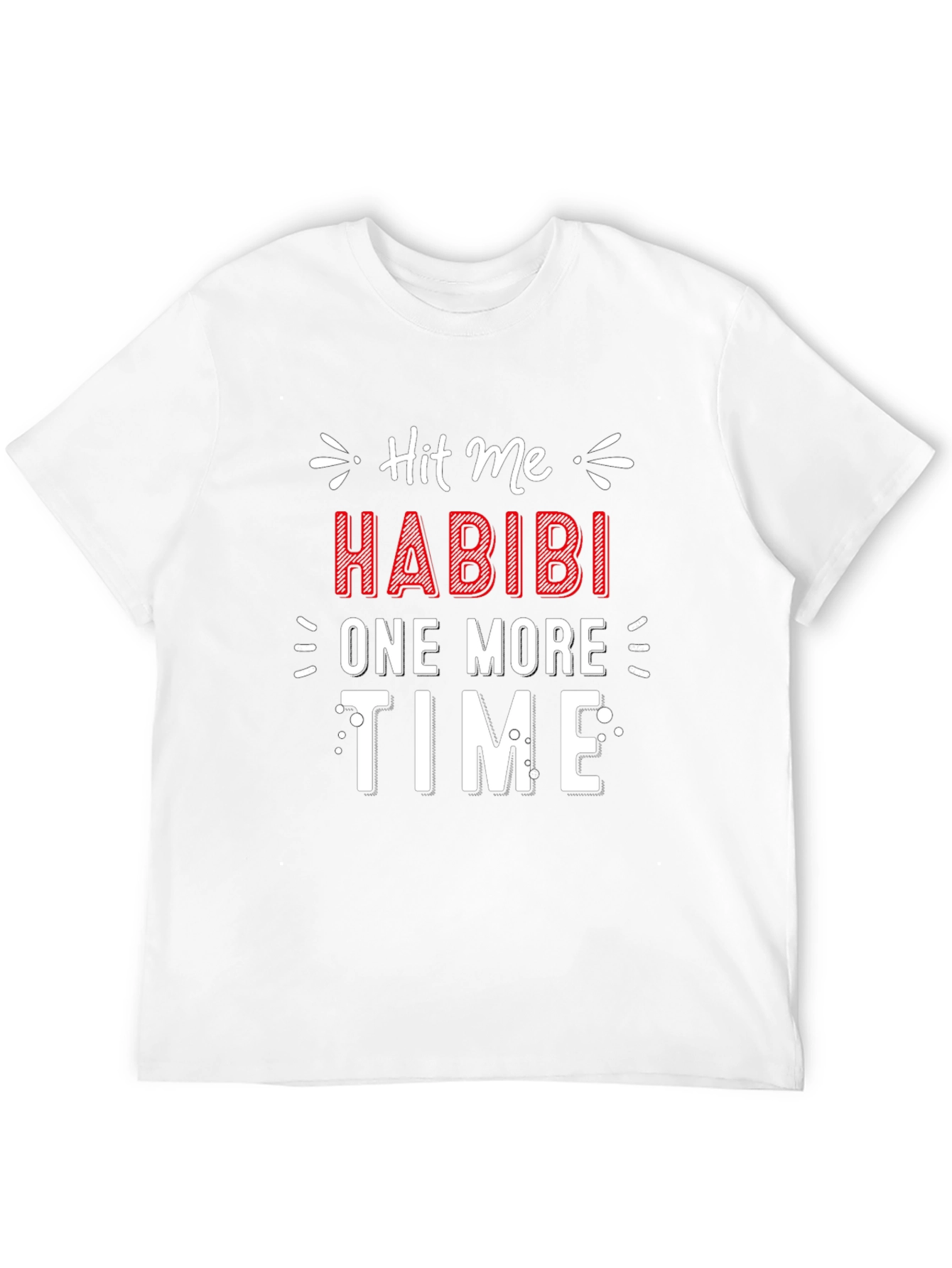 Hit Me Habibi One More Time Graphic T-Shirt