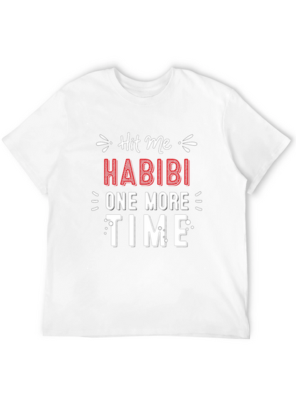 Hit Me Habibi One More Time Graphic T-Shirt
