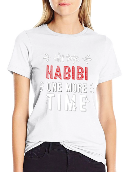 Hit Me Habibi One More Time Graphic T-Shirt