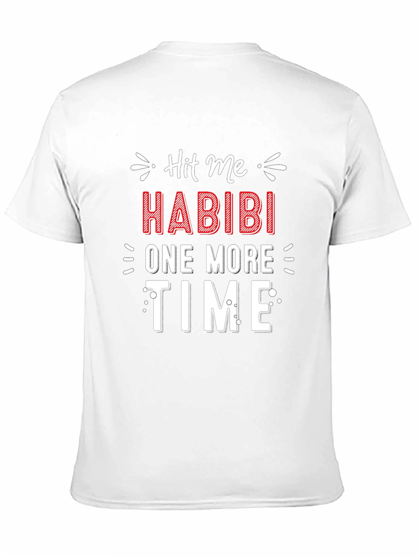 Hit Me Habibi One More Time Graphic T-Shirt