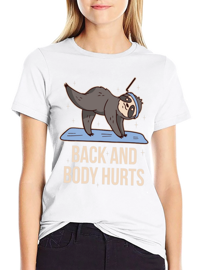 Funny Yoga Sloth T-Shirt - Back and Body Hurts