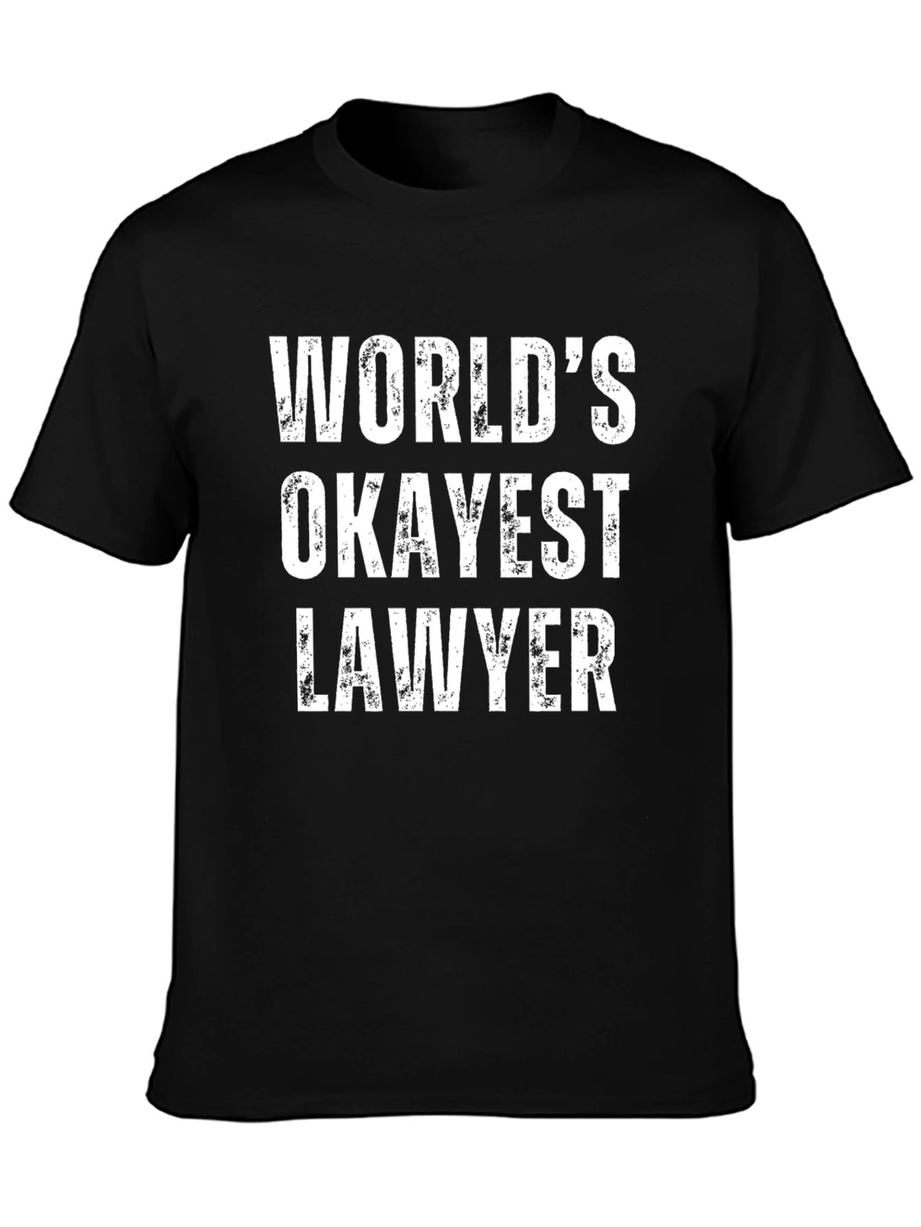 Worlds Okayest Lawyer Black T-Shirt