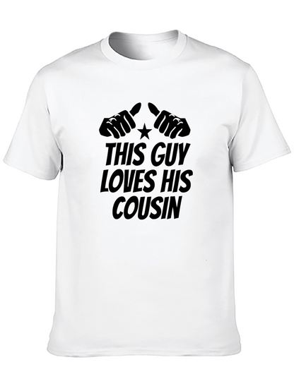 This Guy Loves His Cousin T-Shirt