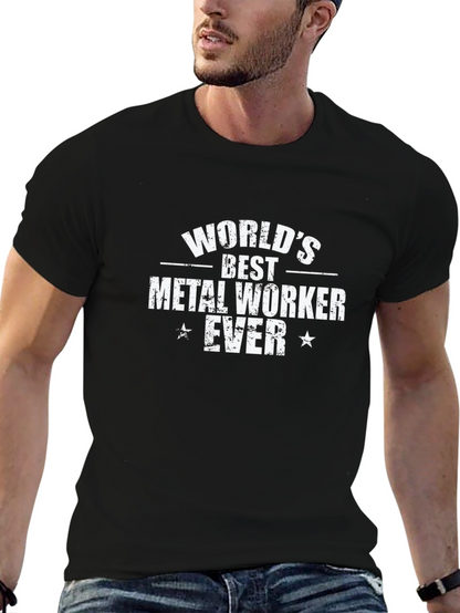 Worlds Best Metal Worker Ever T-Shirt