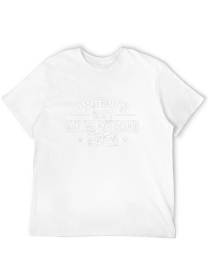 Worlds Best Metal Worker Ever T-Shirt