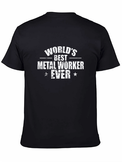 Worlds Best Metal Worker Ever T-Shirt