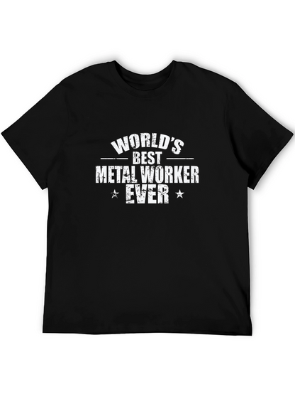 Worlds Best Metal Worker Ever T-Shirt