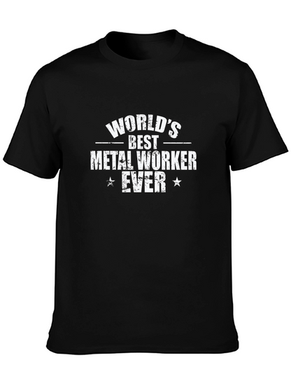 Worlds Best Metal Worker Ever T-Shirt