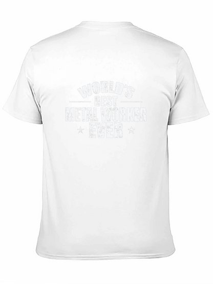 Worlds Best Metal Worker Ever T-Shirt