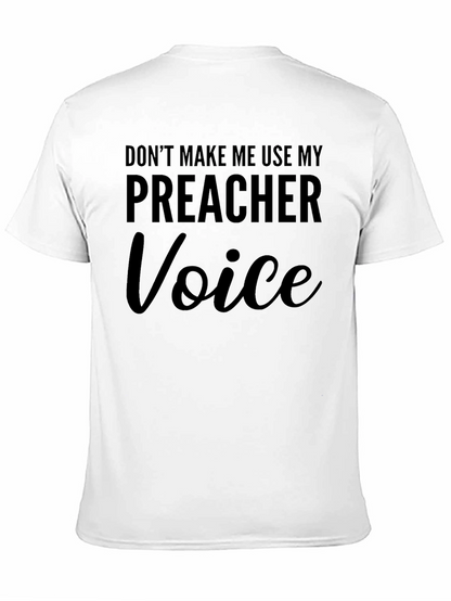 Dont Make Me Use My Preacher Voice T-Shirt