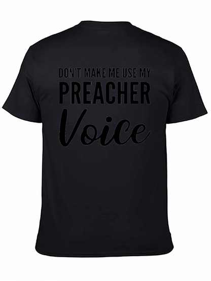 Dont Make Me Use My Preacher Voice T-Shirt
