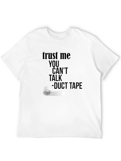 Trust Me Duct Tape Funny T-Shirt