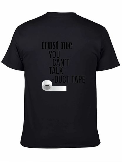 Trust Me Duct Tape Funny T-Shirt