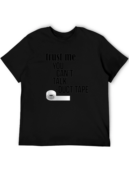 Trust Me Duct Tape Funny T-Shirt