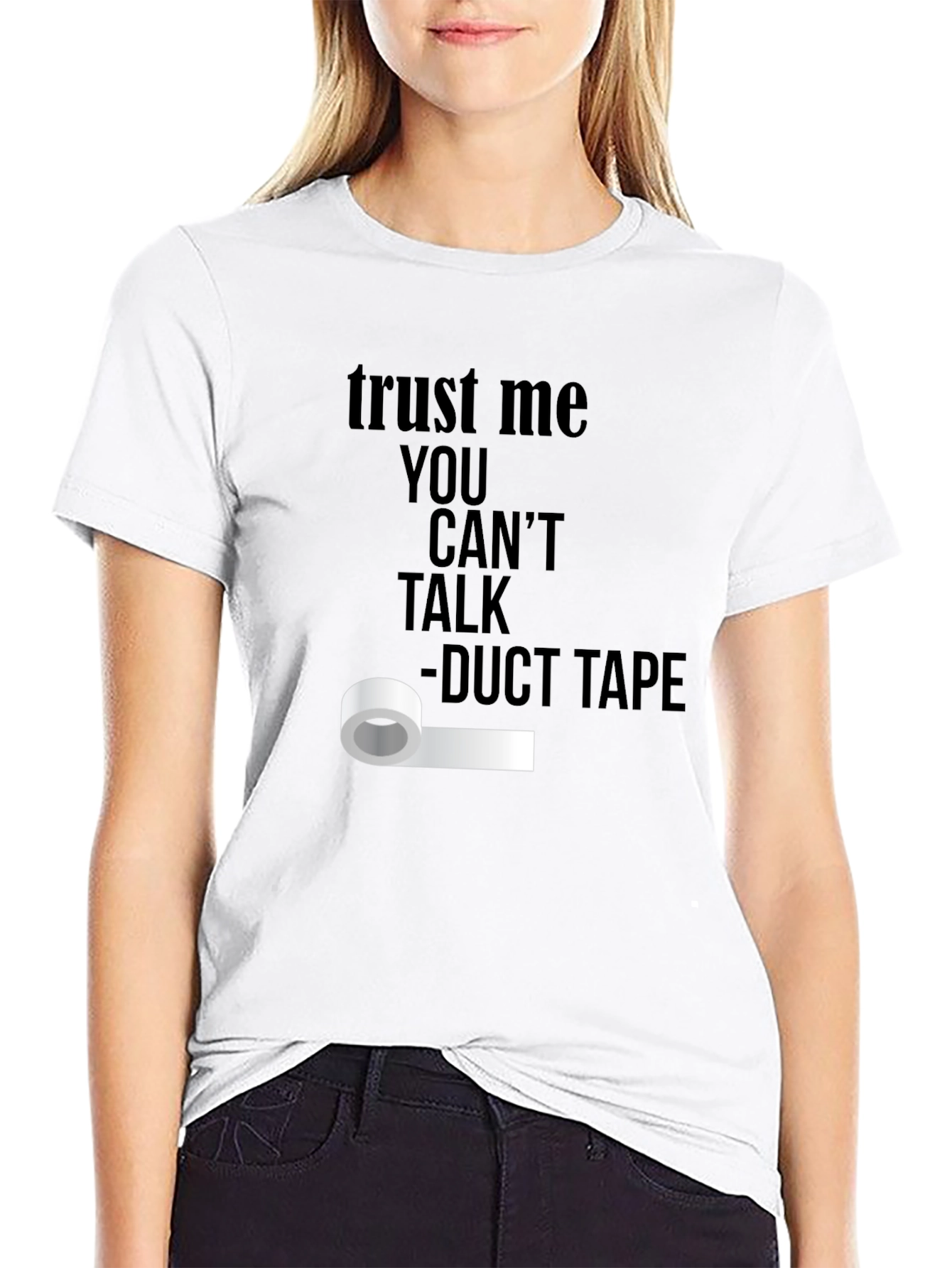 Trust Me Duct Tape Funny T-Shirt