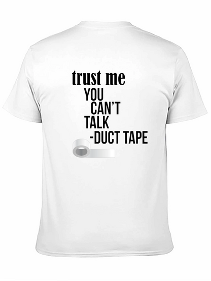 Trust Me Duct Tape Funny T-Shirt