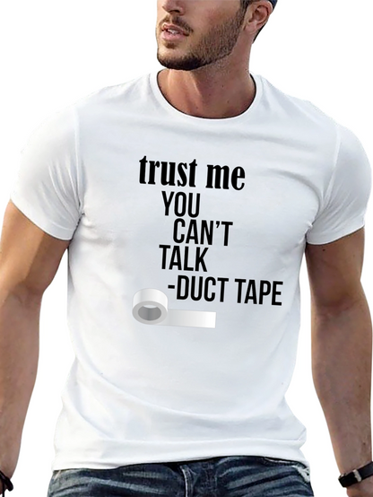 Trust Me Duct Tape Funny T-Shirt