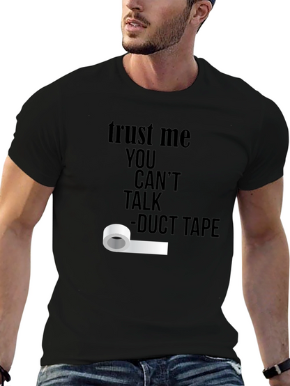 Trust Me Duct Tape Funny T-Shirt