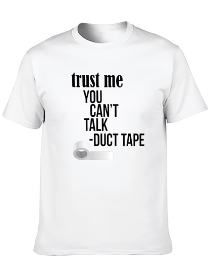 Trust Me Duct Tape Funny T-Shirt