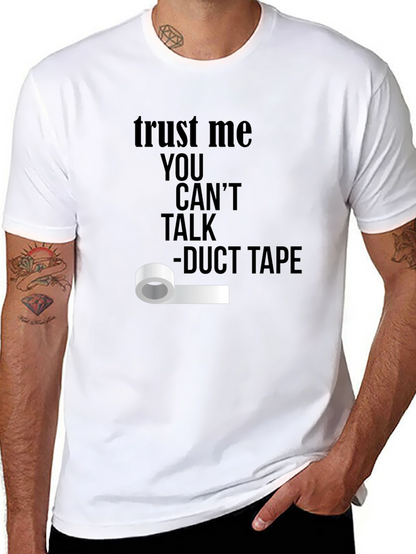 Trust Me Duct Tape Funny T-Shirt