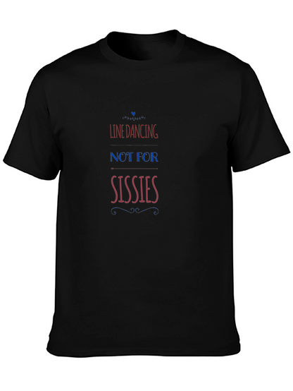 Line Dancing - Not for Sissies T-Shirt