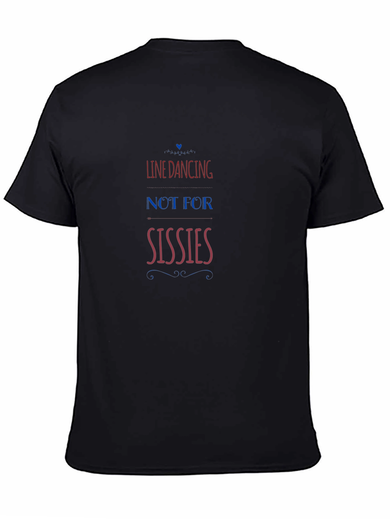 Line Dancing - Not for Sissies T-Shirt