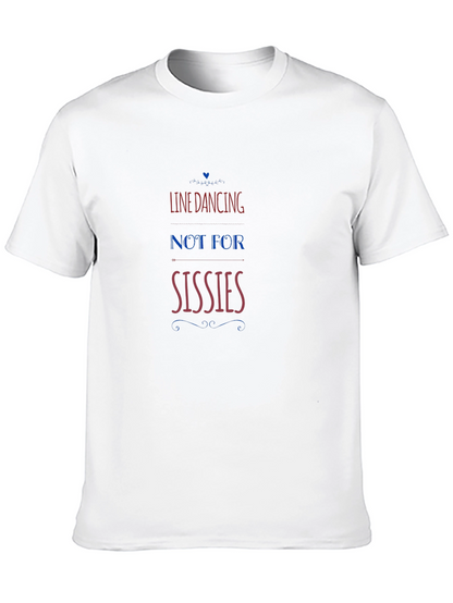 Line Dancing - Not for Sissies T-Shirt