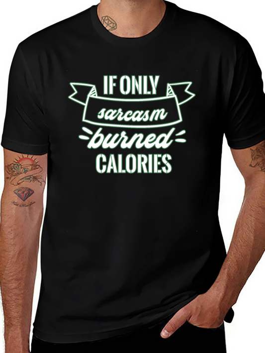 Sarcasm Burns Calories T-Shirt
